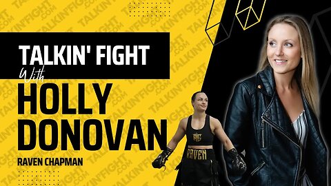Raven Chapman Interview on Talkin Fight with Holly Donovan