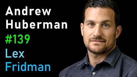 Andrew Huberman- Neuroscience of Optimal Performance - Lex Fridman Podcast #139