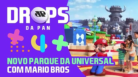 Mario Bros no parque da Universal: Super Nintendo World | DROPS da Pan - 16/01/20