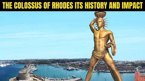 The Colossus of Rhodes Its History and Impact