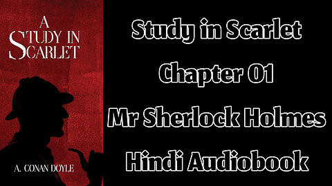 Part 01 - Chapter 01: Mr Sherlock Holmes || A Study in Scarlet by Sir Arthur Conan Doyle