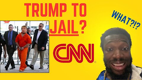 CNN "Lawyer thinks Trump will go to jail" (CommentaREACTION)