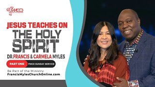 Jesus Teaches on The Holy Spirit Part 1 | FMCO Sunday Service | Dr. Francis Myles