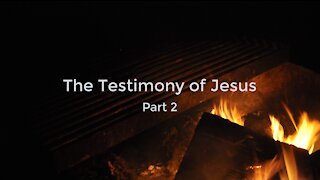 The Testimony of Jesus Part 2