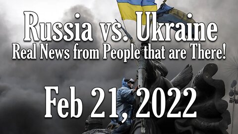 URGENT UPDATE on Ukraine, Morning 02/21/22! What's happening in Ukraine NOW! You wont see it on MSM!