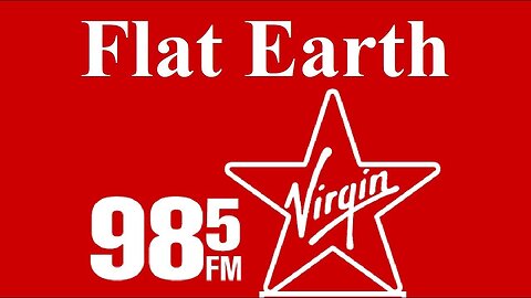 Random Flat Earth member talks to Virgin Radio ✅