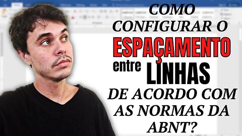 COMO CONFIGURAR O ESPAÇAMENTO ENTRE LINHAS NO WORD DE ACORDO COM AS NORMAS DA ABNT