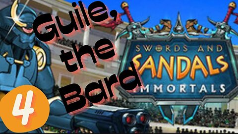 Guile the Bard | SWORD & SANDALS IMMORTALS EP.4