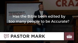 Has the Bible been edited by too many people to be accurate?