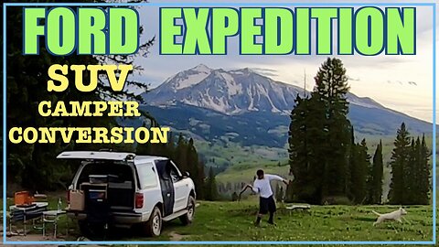 SUV Camper Conversion 1st Gen Ford Expedition Overland Build