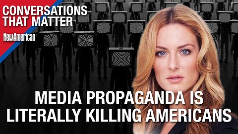 Conversations That Matter | Media Propaganda is Literally Killing Americans - Emerald Robinson