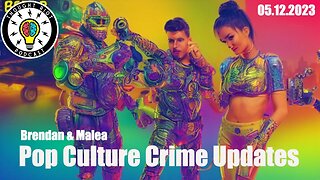 Pop Culture & Crime Updates from the week of 5.12.2023 #new #update