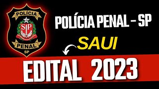 SAIU EDITAL POLÍCIA PENAL - SP 2023