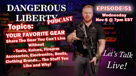 Dangerous Liberty Ep 51 - The Gear You Can't Live Without