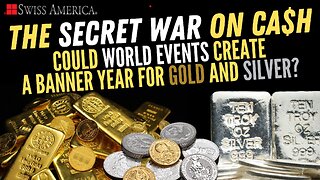 Could World Events Create a Banner Year for Gold and Silver?