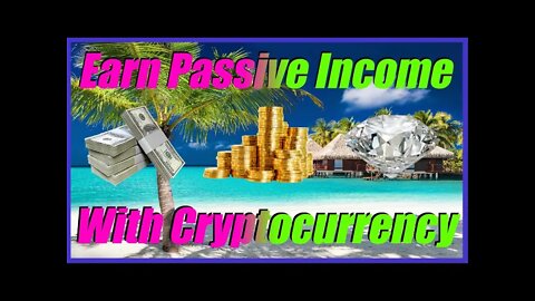 Earn Passive Income With Crypto!