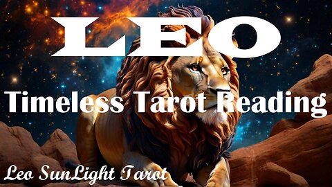 LEO - The Universe is Delivering Your Deepest Wish That Makes You Happy! Timeless Tarot Reading