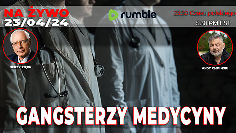23/04/24 | LIVE 23:30 CEST Jerzy Zieba - GANGSTERZY MEDYCYNY
