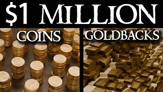 $1 Million - GOLD COINS VS. GOLDBACKS