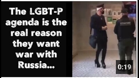 The LGBT-P agenda is the real reason they want war with Russia...