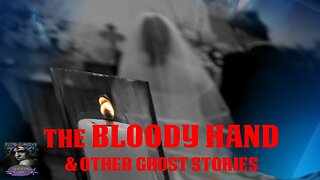 The Bloody Hand and Other Ghost Stories | Nightshade Diary Podcast