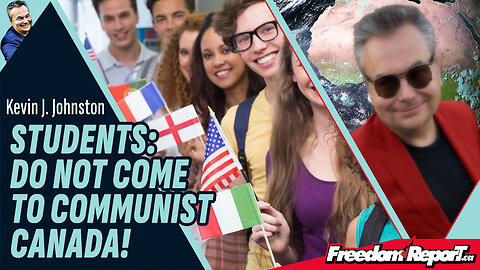 STUDENTS: DO NOT COME TO COMMUNIST CANADA!