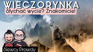 Wieczorynka - Słychać wycie? znakomicie!