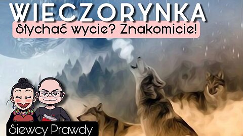 Wieczorynka - Słychać wycie? znakomicie!