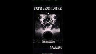 DEJAVUDU - father6figure [CLIP]