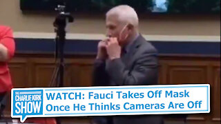 WATCH: Fauci Takes Off Mask Once He Thinks Cameras Are Off