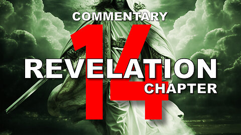 #14 CHAPTER 14 BOOK OF REVELATION - Verse by Verse COMMENTARY #144000 #winepress #3angels #beastmark