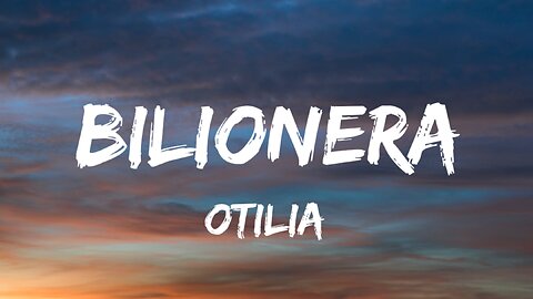 Otilia - Bilionera (Letra/Lyrics)