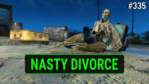 Nasty Divorce Fallout 4 - Ain't That a Kick in The Head!