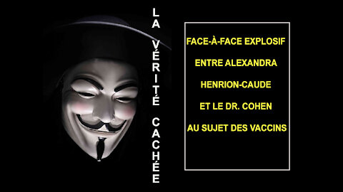 LA VÉRITÉ CACHÉE | Alexandra Henrion-Caude et le Dr. Cohen au sujet des vaccins