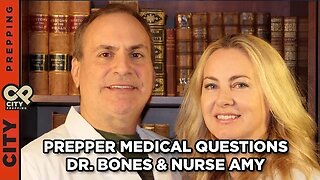 8 Prepper Medical Questions for Dr. Bones & Nurse Amy