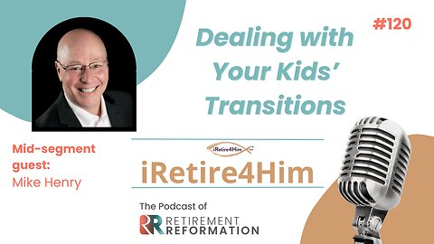 120: Dealing with Your Kids’ Transitions