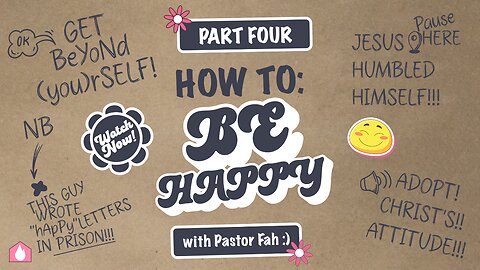 How To Be Happy - Part 4 | Pastor Fah