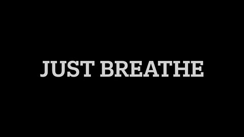 JUST BREATHE