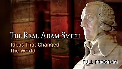 The Real Adam Smith: Ideas That Changed The World - International Trade/Economics