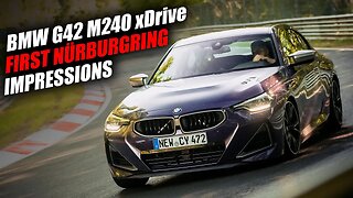 NEW BMW G42 M240 xDrive First Impressions | Nürburgring