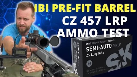 CZ 457 LRP IBI barrel - AMMO TEST - SK Semi Auto Rifle