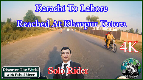 Karachi To Lahore (Reached At Khanpur Katora ) AlhamdoLILLAH Watch In 4K HD Urdu/Hindi
