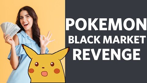 Pokemon Card Black Market Revenge - r/EntitledPeople