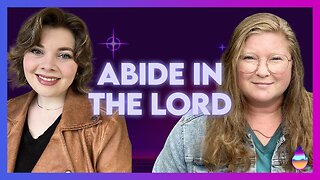 Abby McKee: Abide In the Lord | May 7 2024