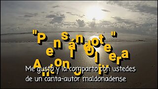 Pensándote - Canción del trovador fernandino Antonio Olivera