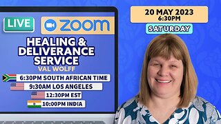 Live ZOOM Healing & Deliverance Prayer with Val Wolff, SATURDAY, 20 May 2023 at 6:30pm SA Time