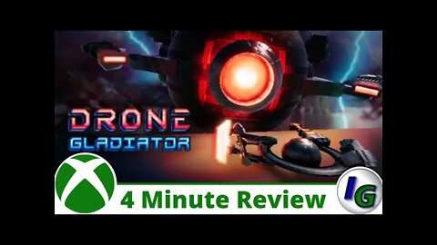Drone Gladiator 4 Minute Game Review on Xbox