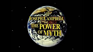 Joseph Campbell & The Power of Myth #1 The Hero’s Journey