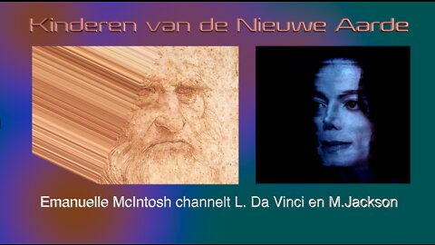Emanuelle McIntosch - fragment uit channeling met Michael Jackson en Leonardo da Vinci - Nederl.OT
