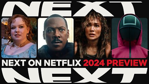 Next On Netflix: The Series & Films Preview 2024